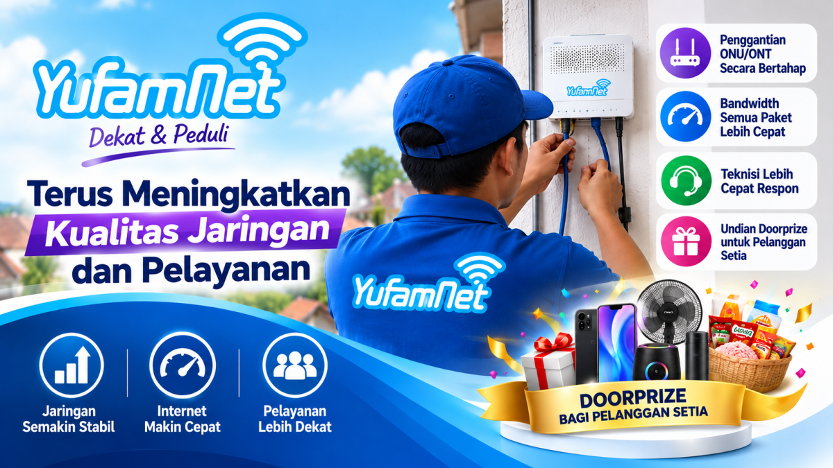 YufamNet Terus Tingkatkan Kualitas Jaringan dan Pelayanan Pelanggan