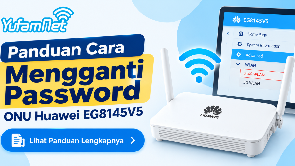 Panduan Cara Mengganti Password ONU Huawei EG8145V5
